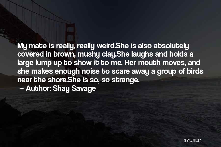 Absolutely Funny Quotes By Shay Savage