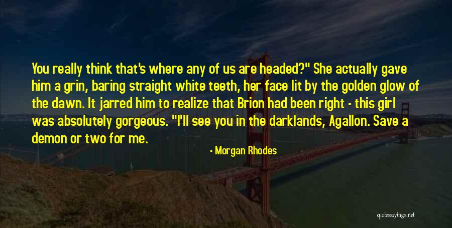 Absolutely Gorgeous Quotes By Morgan Rhodes