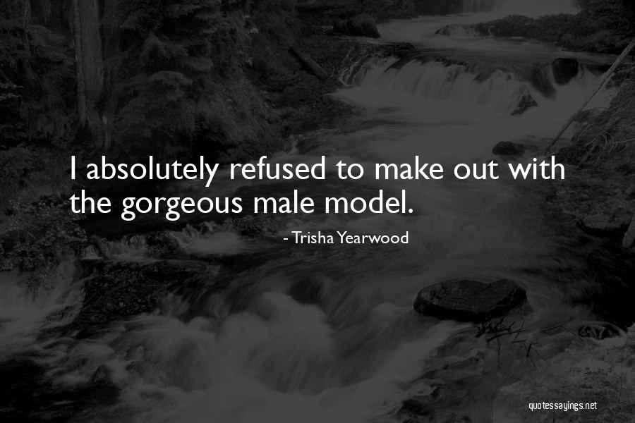Absolutely Gorgeous Quotes By Trisha Yearwood Absolutely Gorgeous Quotes By Trisha Yearwood