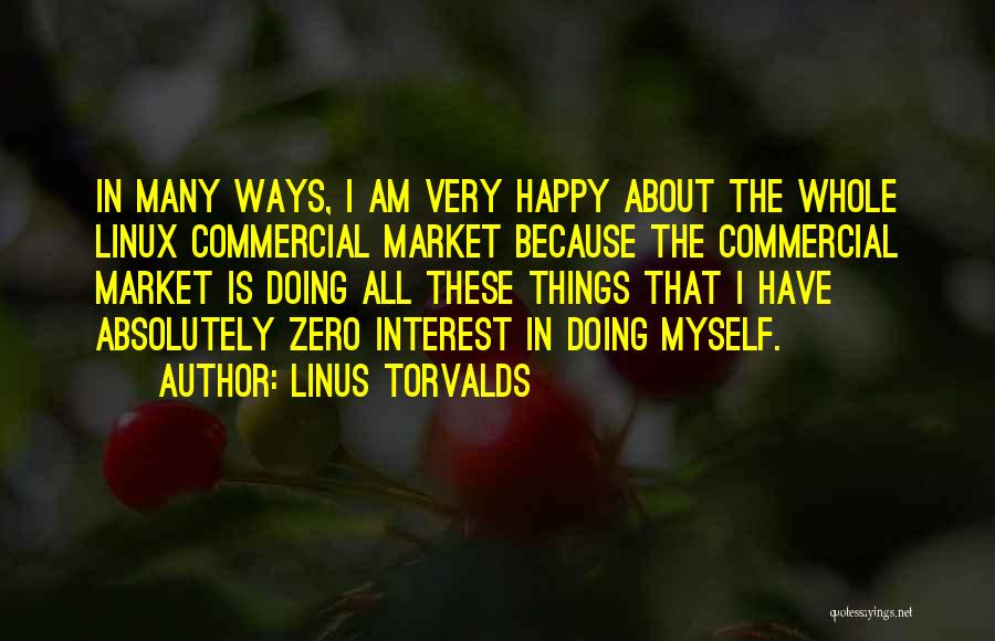 Absolutely Happy Quotes By Linus Torvalds