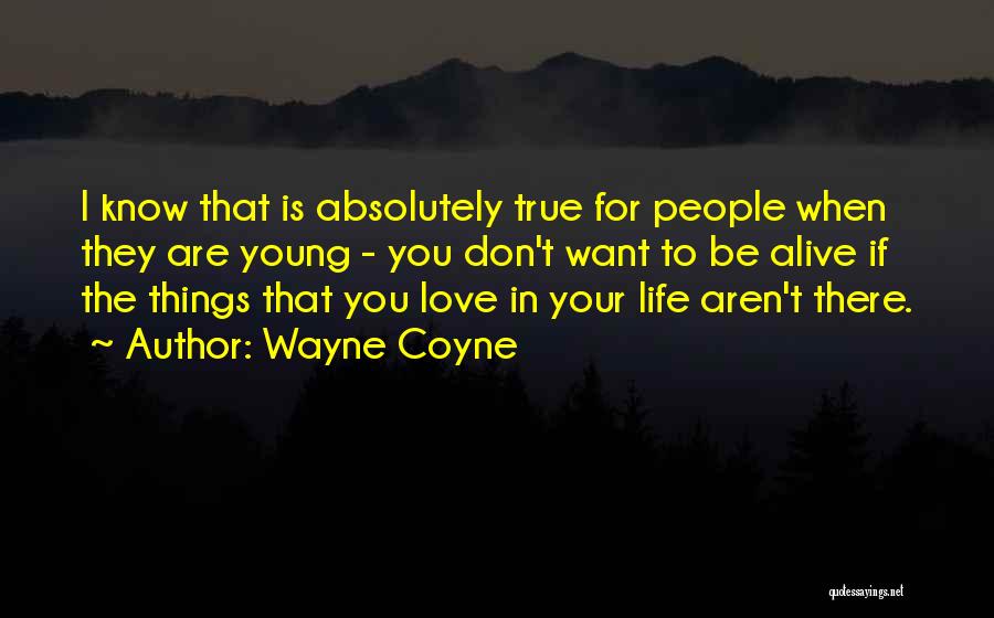 Absolutely In Love Quotes By Wayne Coyne