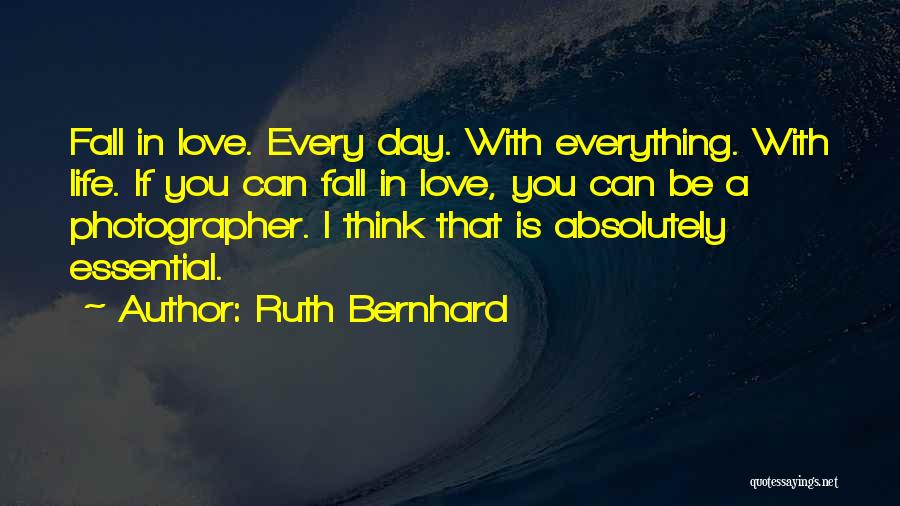 Absolutely In Love With You Quotes By Ruth Bernhard