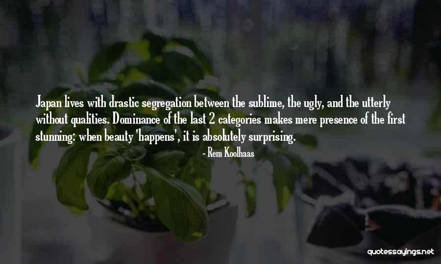 Absolutely Stunning Quotes By Rem Koolhaas Absolutely Stunning Quotes By Rem Koolhaas