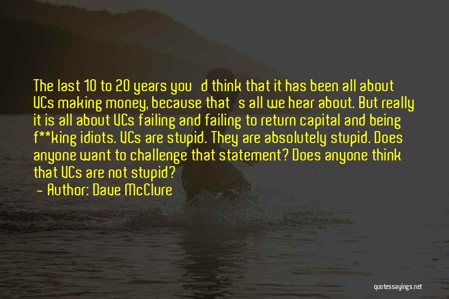Absolutely Stupid Quotes By Dave McClure