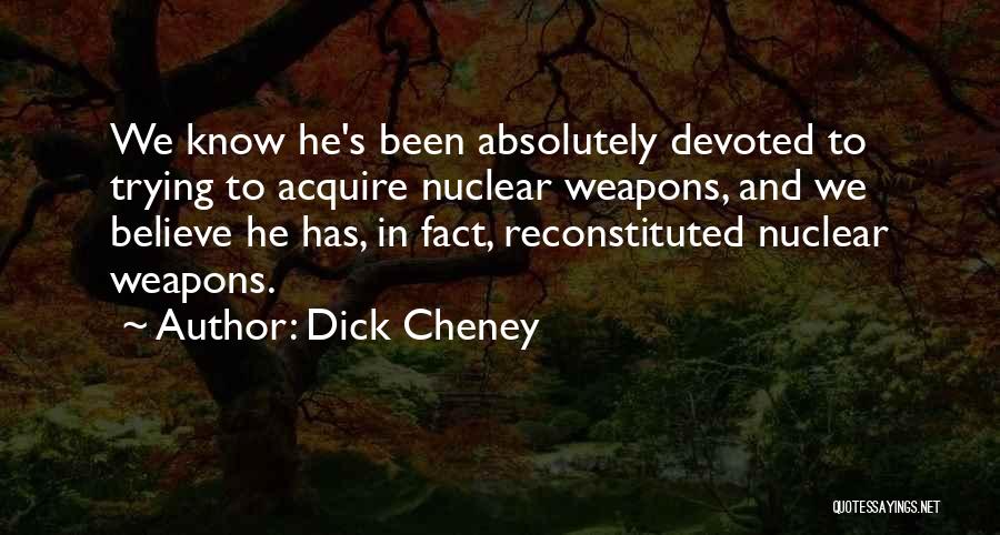 Absolutely Stupid Quotes By Dick Cheney