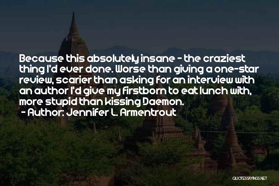 Absolutely Stupid Quotes By Jennifer L. Armentrout