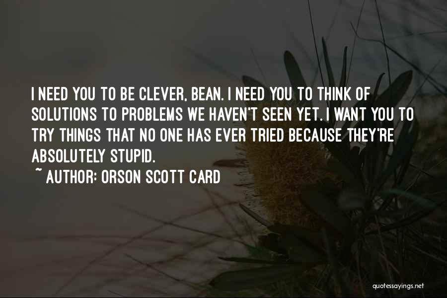 Absolutely Stupid Quotes By Orson Scott Card