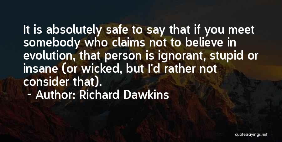 Absolutely Stupid Quotes By Richard Dawkins
