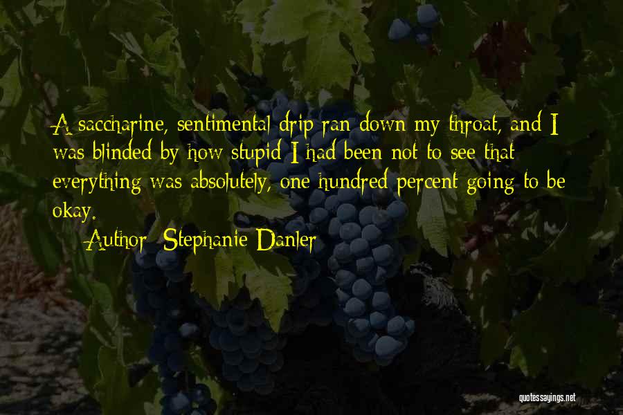 Absolutely Stupid Quotes By Stephanie Danler
