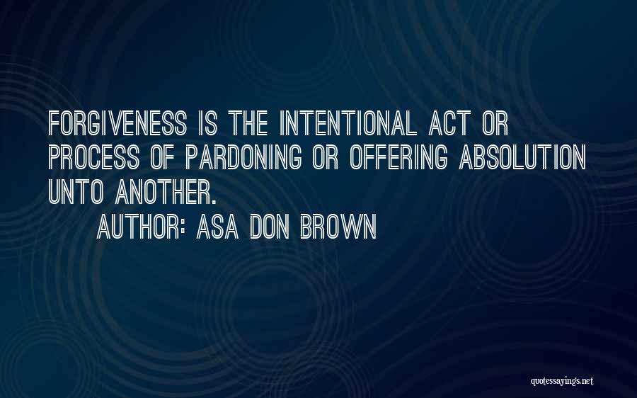 Absolution Quotes By Asa Don Brown