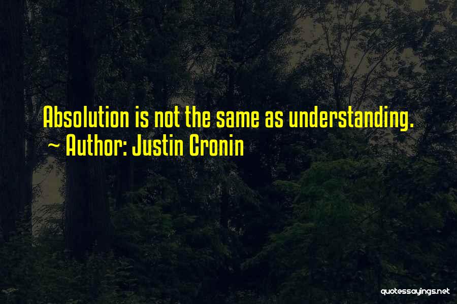 Absolution Quotes By Justin Cronin