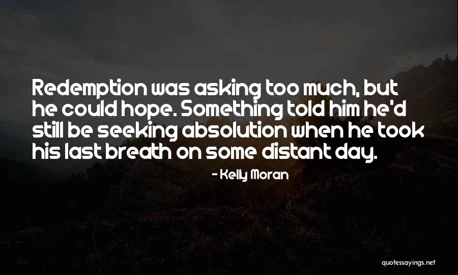 Absolution Quotes By Kelly Moran