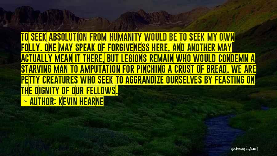 Absolution Quotes By Kevin Hearne