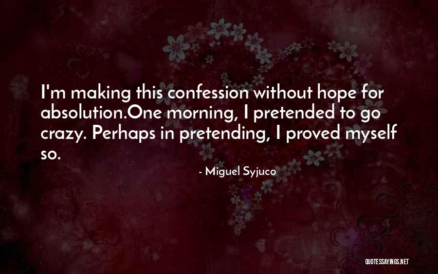 Absolution Quotes By Miguel Syjuco