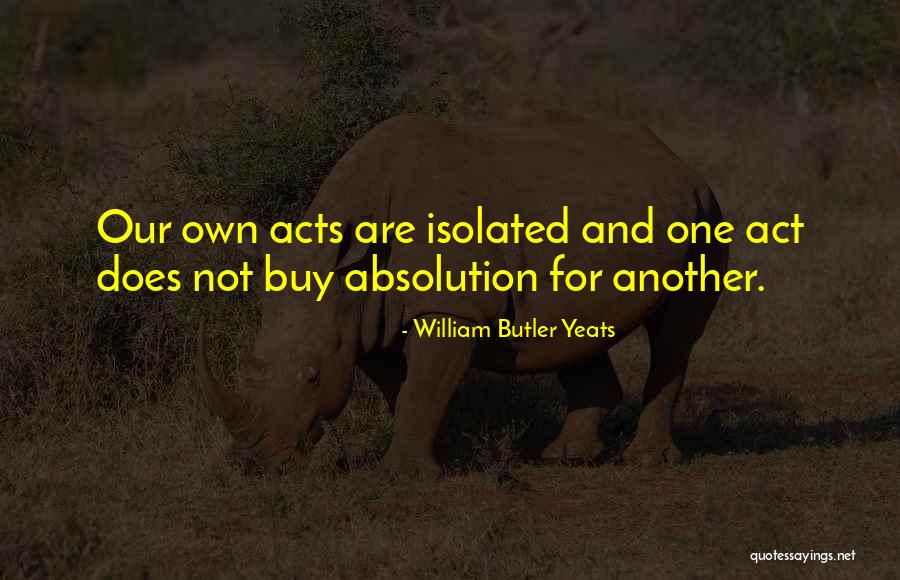 Absolution Quotes By William Butler Yeats