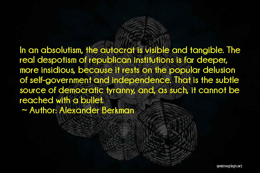 Absolutism Quotes By Alexander Berkman