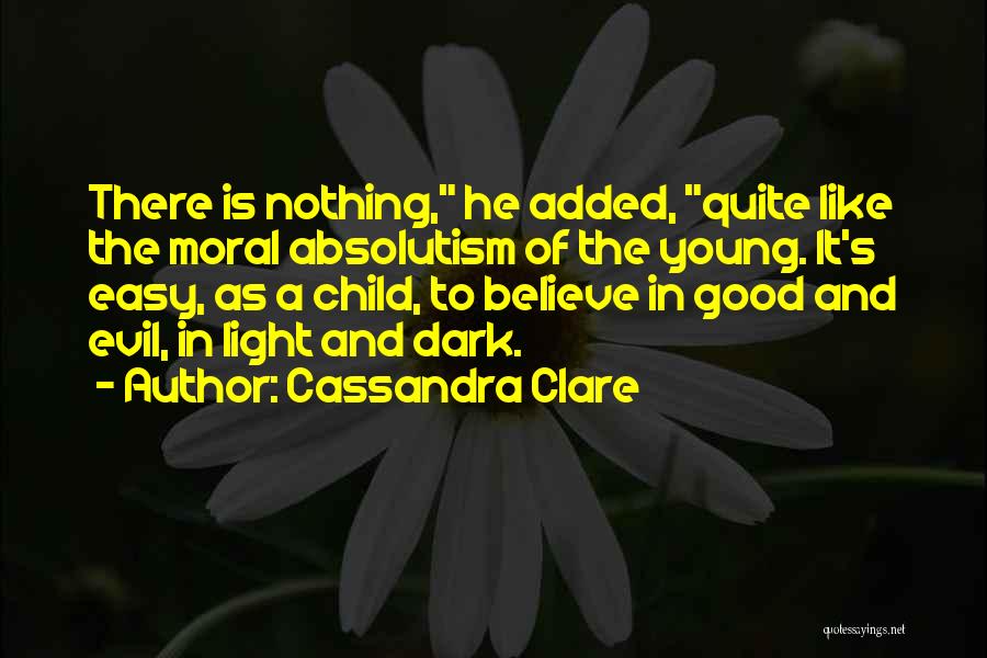 Absolutism Quotes By Cassandra Clare