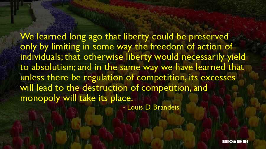 Absolutism Quotes By Louis D. Brandeis