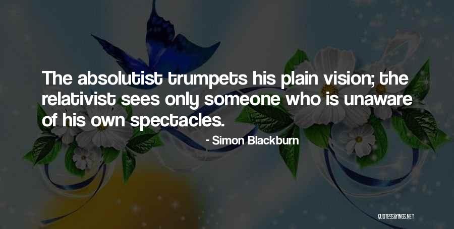 Absolutism Quotes By Simon Blackburn