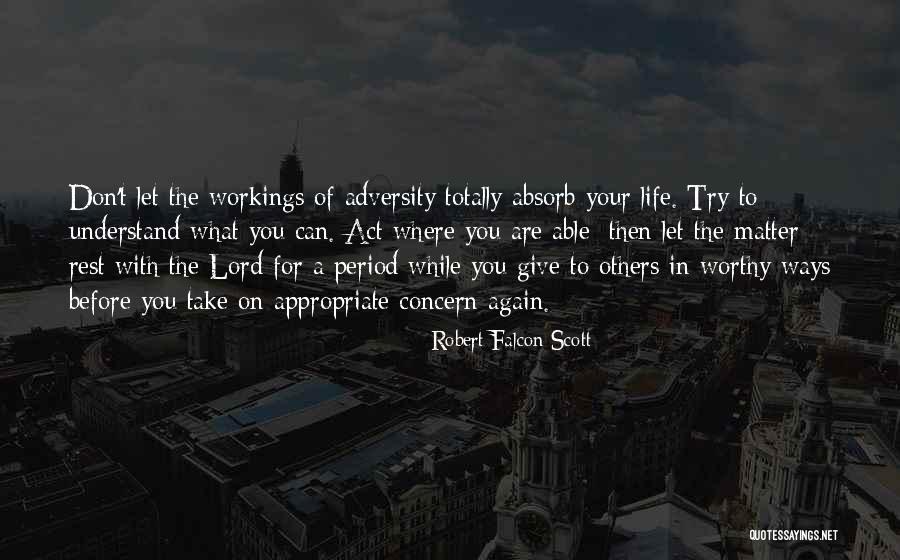 Absorb Life Quotes By Robert Falcon Scott Absorb Life Quotes By Robert Falcon Scott