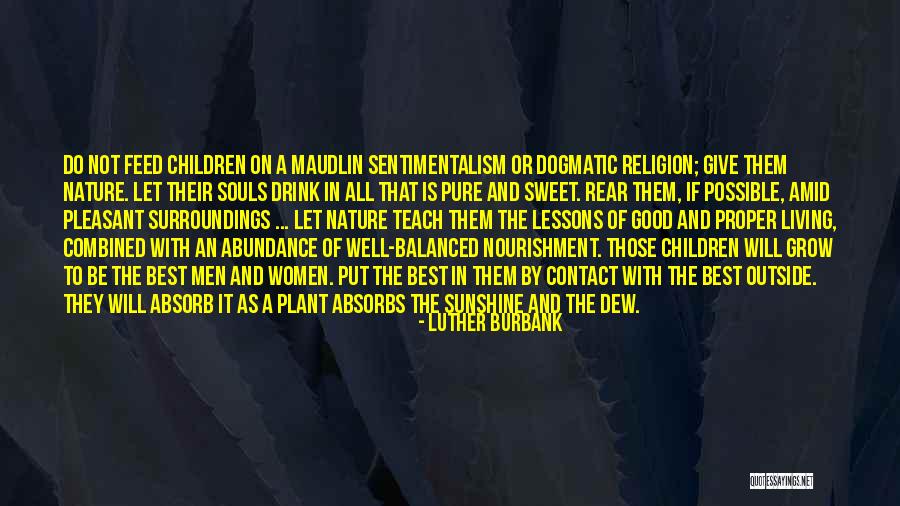 Absorb Nature Quotes By Luther Burbank Absorb Nature Quotes By Luther Burbank