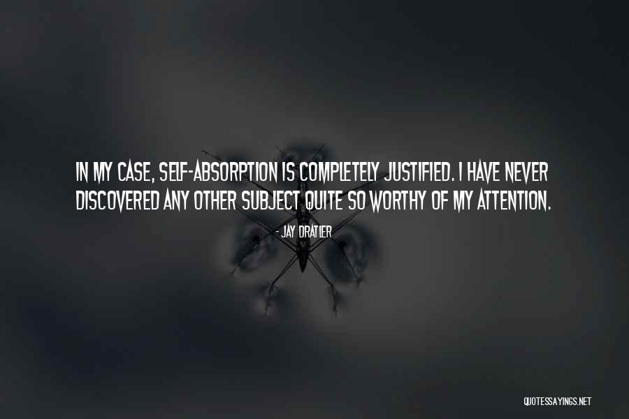 Absorption Quotes By Jay Dratler Absorption Quotes By Jay Dratler