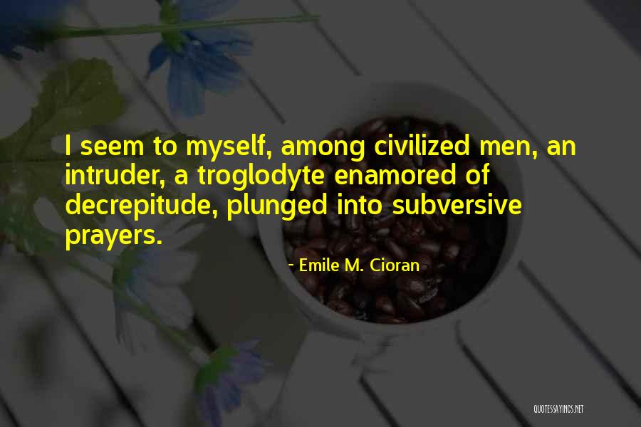 Absortar Quotes By Emile M. Cioran Absortar Quotes By Emile M. Cioran