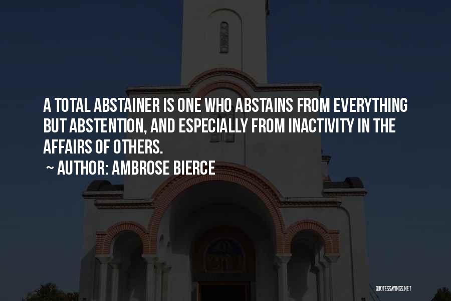 Abstainer Quotes By Ambrose Bierce