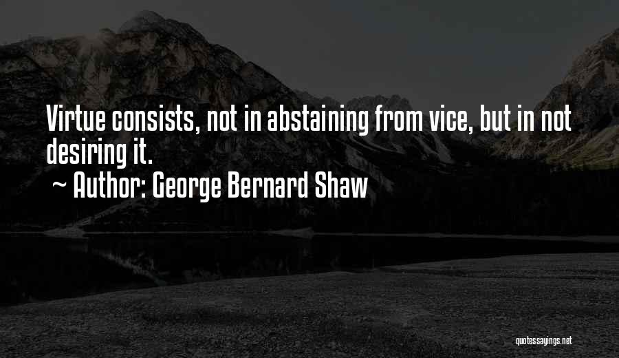 Abstaining Quotes By George Bernard Shaw