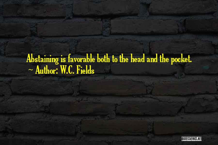 Abstaining Quotes By W.C. Fields