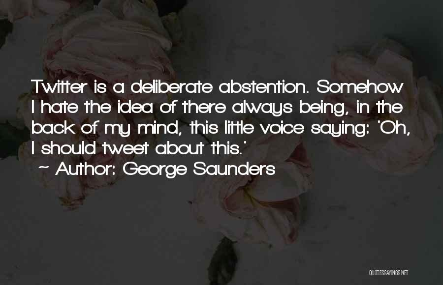 Abstention Quotes By George Saunders