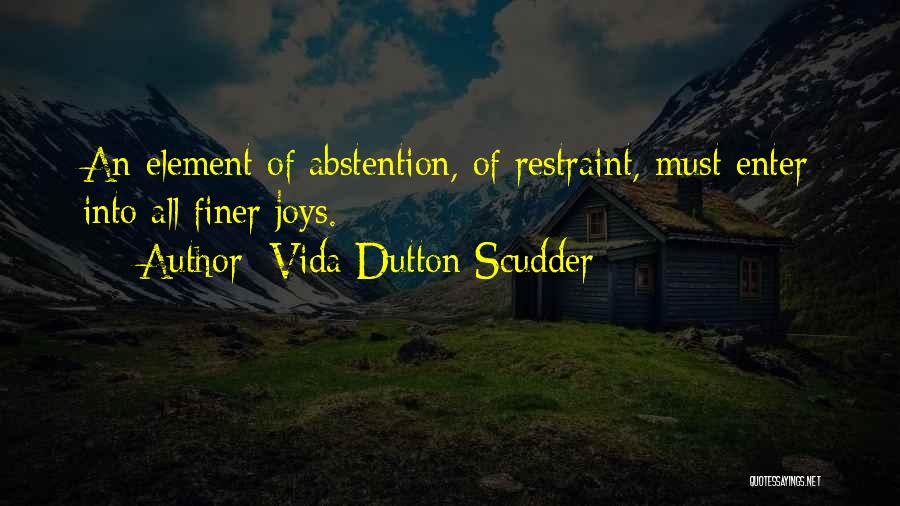 Abstention Quotes By Vida Dutton Scudder