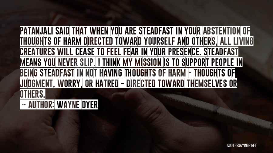 Abstention Quotes By Wayne Dyer