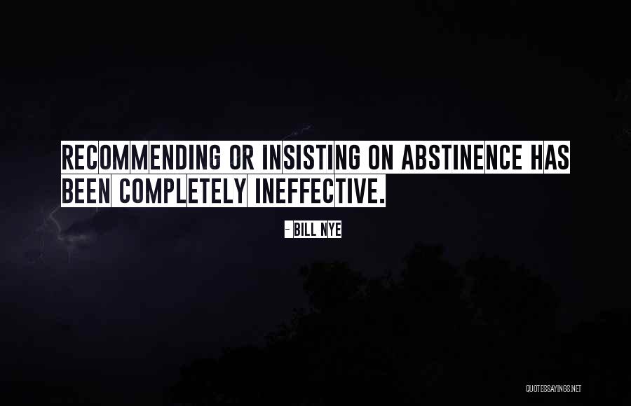 Abstinence Only Quotes By Bill Nye Abstinence Only Quotes By Bill Nye