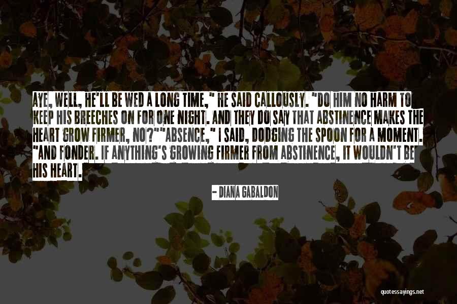 Abstinence Only Quotes By Diana Gabaldon Abstinence Only Quotes By Diana Gabaldon