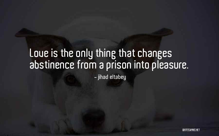 Abstinence Only Quotes By Jihad Eltabey Abstinence Only Quotes By Jihad Eltabey