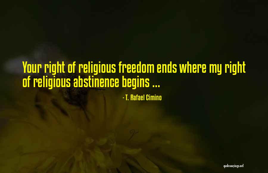 Abstinence Only Quotes By T. Rafael Cimino Abstinence Only Quotes By T. Rafael Cimino