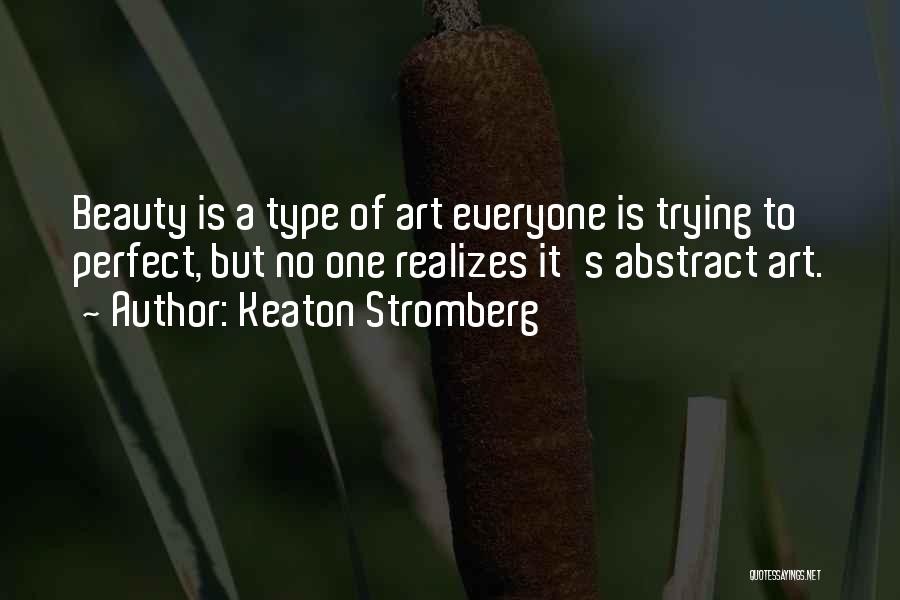 Abstract Beauty Quotes By Keaton Stromberg