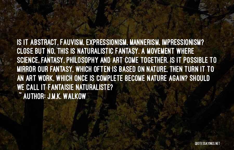 Abstract Expressionism Quotes By J.M.K. Walkow