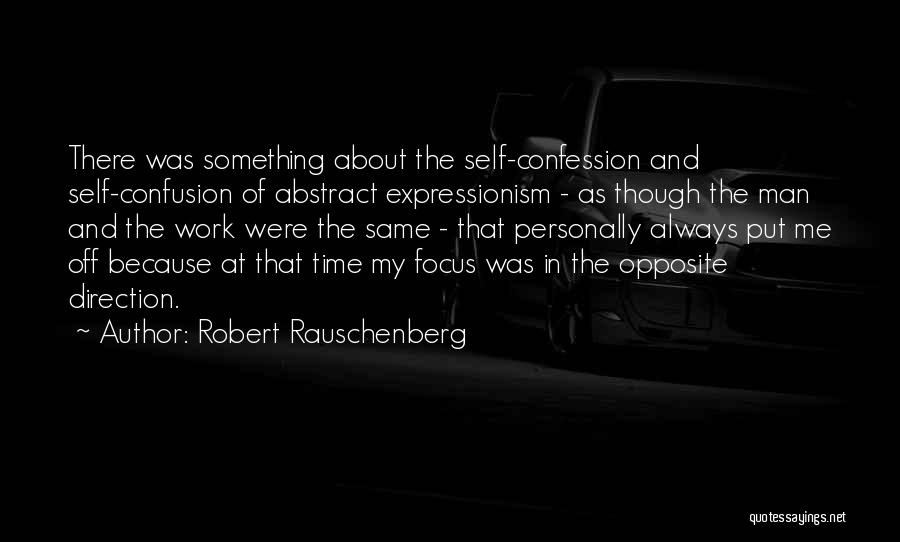 Abstract Expressionism Quotes By Robert Rauschenberg