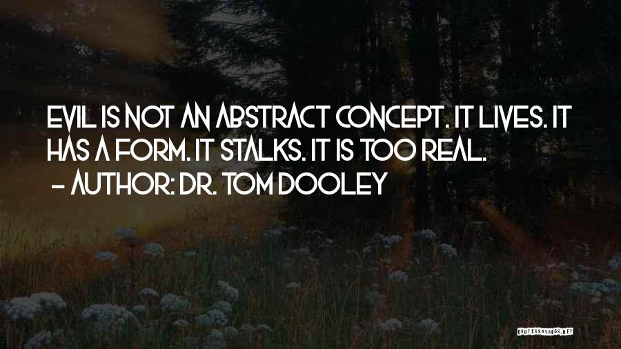 Abstract Quotes By Dr. Tom Dooley