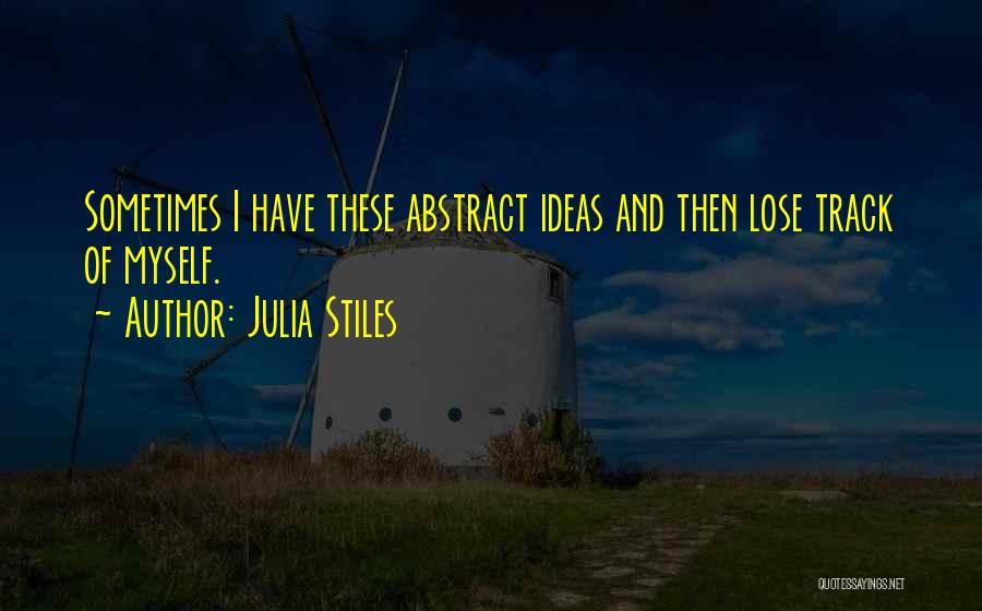 Abstract Quotes By Julia Stiles