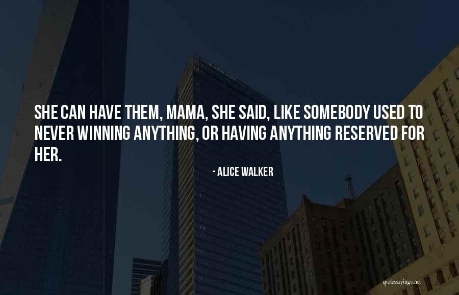 Abstract Reasoning Quotes By Alice Walker