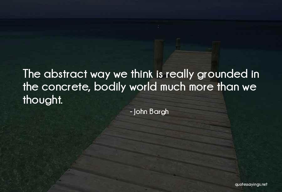 Abstract Thinking Quotes By John Bargh Abstract Thinking Quotes By John Bargh