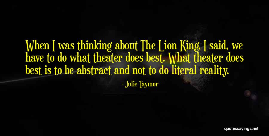 Abstract Thinking Quotes By Julie Taymor Abstract Thinking Quotes By Julie Taymor