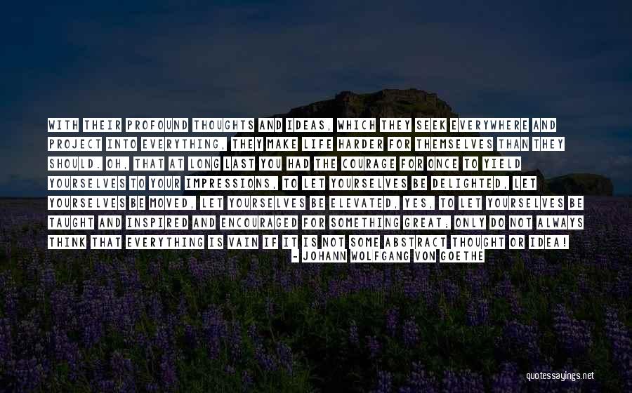 Abstract Thoughts Quotes By Johann Wolfgang Von Goethe Abstract Thoughts Quotes By Johann Wolfgang Von Goethe