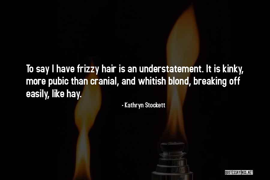 Abstractos Modernos Quotes By Kathryn Stockett
