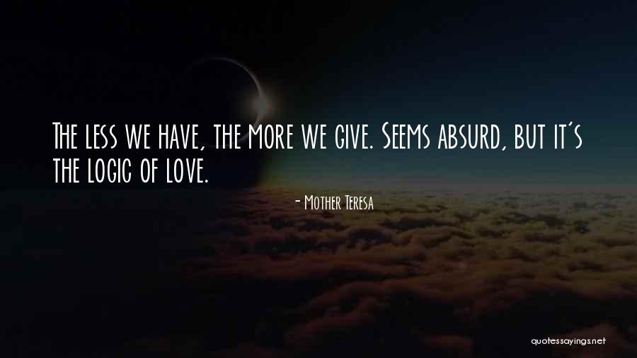Absurd Love Quotes By Mother Teresa Absurd Love Quotes By Mother Teresa