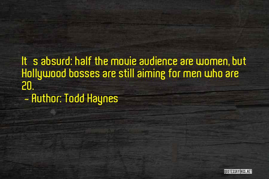 Absurd Movie Quotes By Todd Haynes