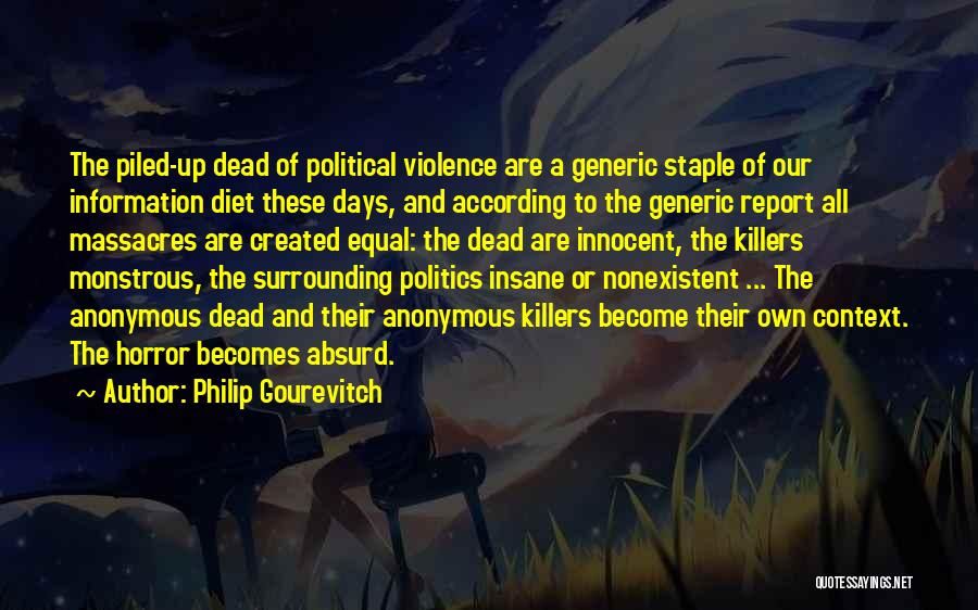 Absurd Political Quotes By Philip Gourevitch